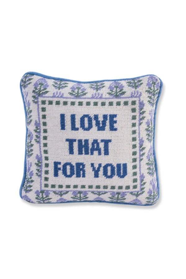 Love That For You NeedlePoint Pillow