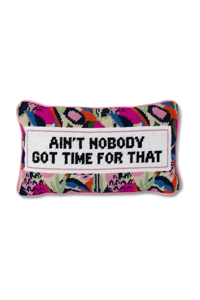 Aint Nobody NeedlePoint Pillow