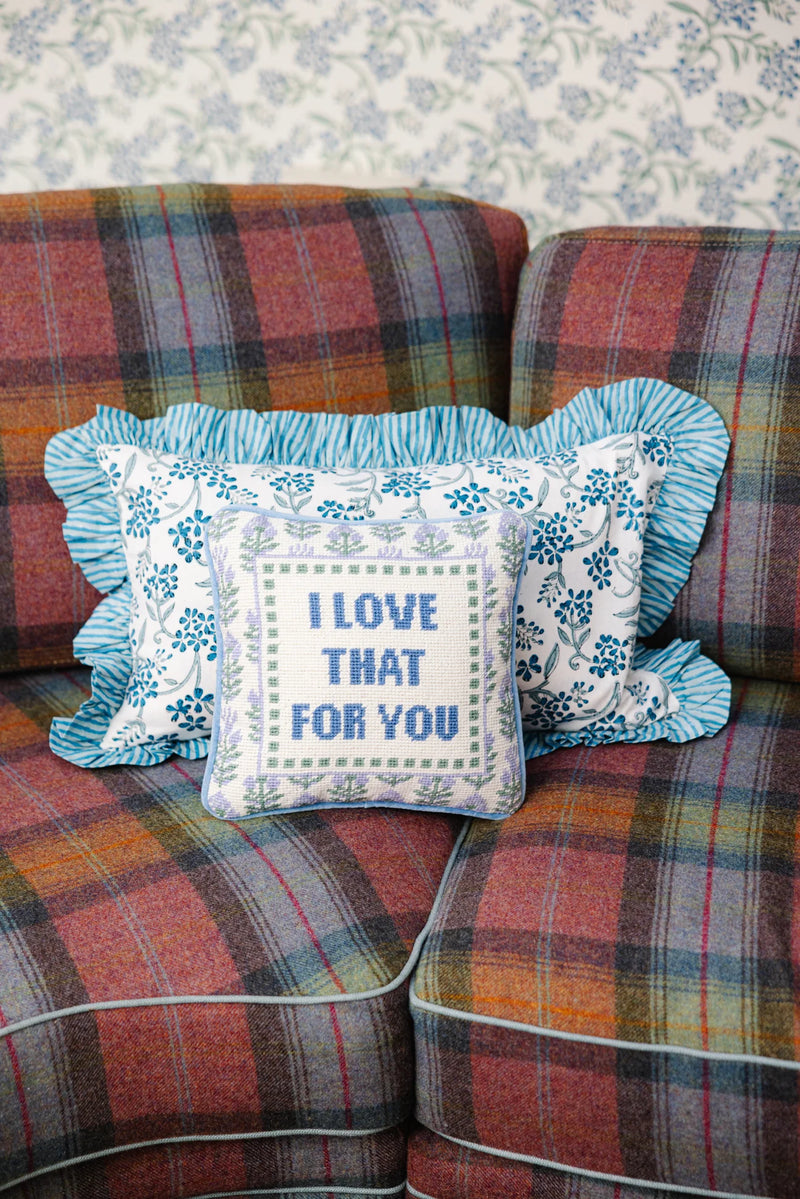 Love That For You NeedlePoint Pillow