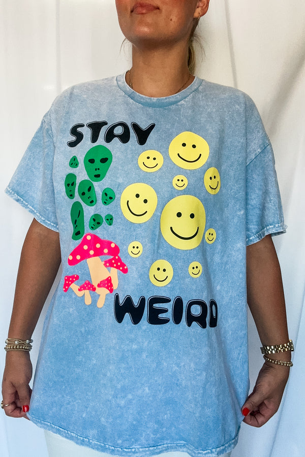 Stay Weird Tee
