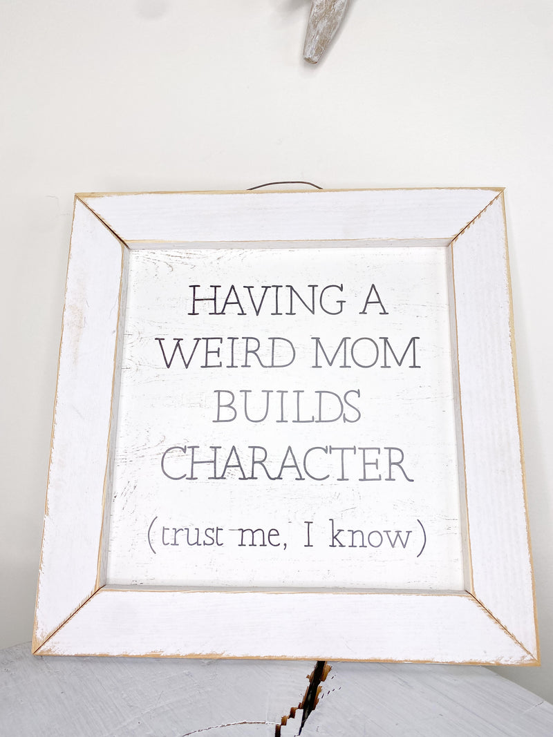 Weird Mom Sign