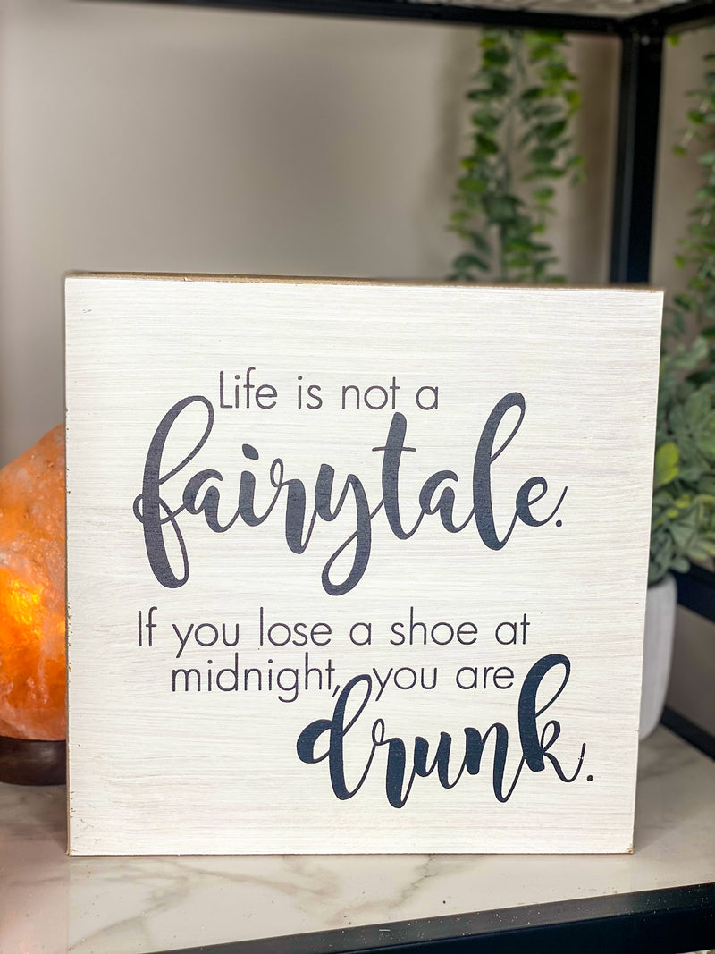 Life Is Not A FairyTale Sign